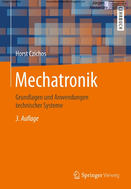 Mechatronik - Grundlagen und Anwendungen technischer Systeme (3. Auflage)